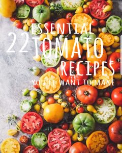 22 essential tomato recipes you’ll want to make